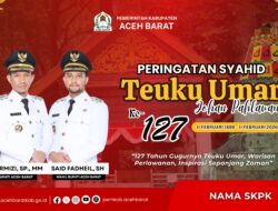 Peringati Syahidnya Pahlawan Naaional ke-127, Pemkab Aceh Barat Rampungkan Persiapan