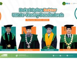 UIN Ar-Raniry Tetapkan Empat Bakal Calon Rektor Periode 2026–2030