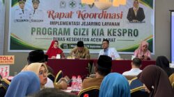 Pemkab Aceh Barat Gelar Kegiatan Koordinasi Implementasi Jejaring Layanan Program Gizi KIA Kespro