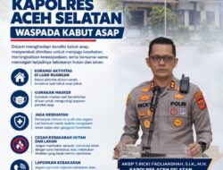 Kapolres Aceh Selatan: Kabut Asap Kiriman Mulai Selimuti Aceh Selatan, Warga Diingatkan Gunakan Masker