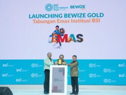 BSI Luncurkan BEWIZE Gold, Cash Management Pertama dari Bank Bullion dengan Layanan Emas Institusi